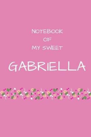 Cover of Notebook of my sweet Gabriella