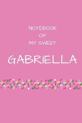 Book cover for Notebook of my sweet Gabriella