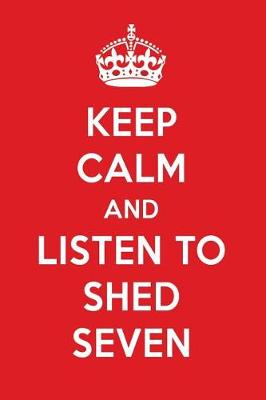 Book cover for Keep Calm and Listen to Shed Seven