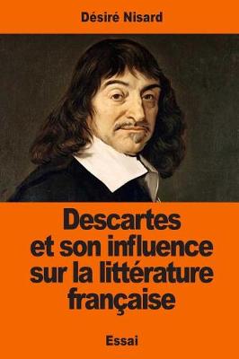 Book cover for Descartes Et Son Influence Sur La Litt rature Fran aise