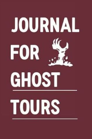 Cover of Journal For Ghost Tours