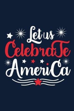 Cover of Let Us Celebrate Amercia