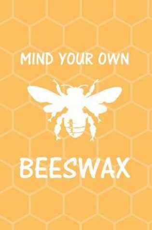 Cover of Mind Your Own Beeswax