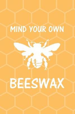 Book cover for Mind Your Own Beeswax