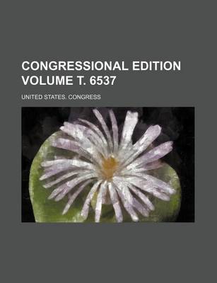 Book cover for Congressional Edition Volume . 6537