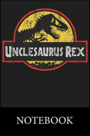 Cover of Unclesaurus Rex Notebook