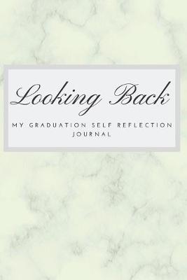 Book cover for Looking Back My Graduation Self Reflection Journal