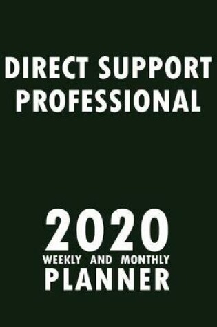 Cover of Direct Support Professional 2020 Weekly and Monthly Planner