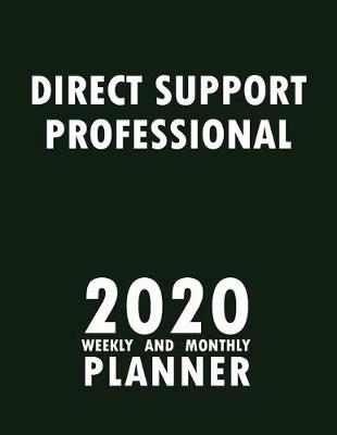 Book cover for Direct Support Professional 2020 Weekly and Monthly Planner