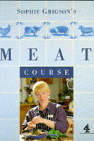 Cover of Sophie Grigson's Meat Course