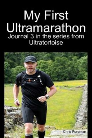 Cover of My First Ultramarathon - Journal 3 in the Series from Ultratortoise