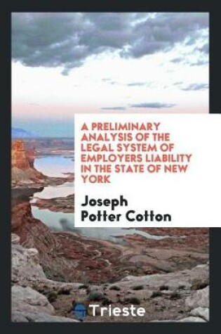 Cover of A Preliminary Analysis of the Legal System of Employers Liability in the State of New York