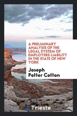 Book cover for A Preliminary Analysis of the Legal System of Employers Liability in the State of New York