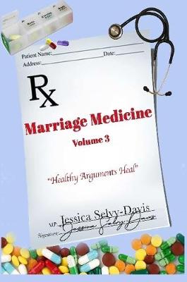 Book cover for Marriage Medicine Volume 3: Healthy Arguments Heal
