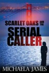 Book cover for Scarlet Oaks and the Serial Caller