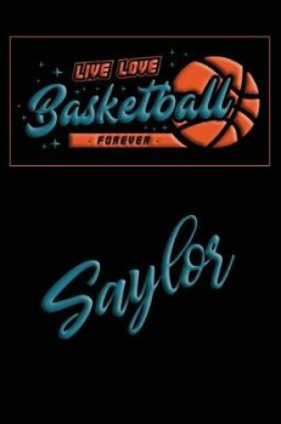 Cover of Live Love Basketball Forever Saylor