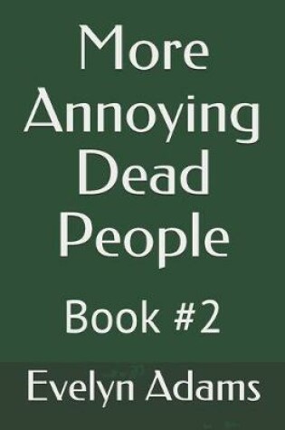 Cover of More Annoying Dead People