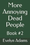 Book cover for More Annoying Dead People