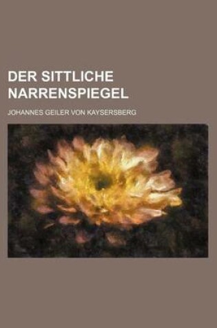 Cover of Der Sittliche Narrenspiegel