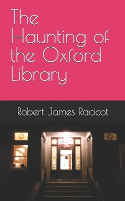 Book cover for The Haunting of the Oxford Library
