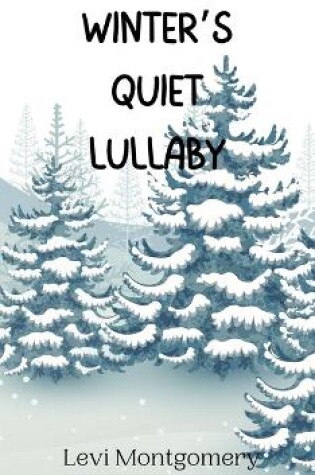 Cover of Winter's Quiet Lullaby