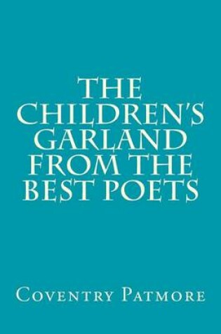 Cover of The Children's Garland from the Best Poets