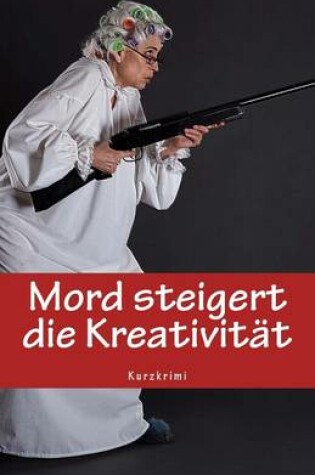 Cover of Mord steigert die Kreativitat