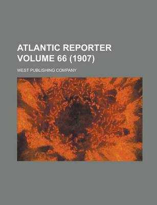 Book cover for Atlantic Reporter Volume 66 (1907)