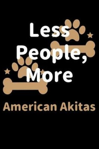 Cover of Less People, More American Akitas