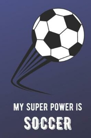 Cover of My Super Power Is Soccer