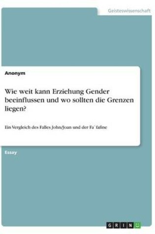 Cover of Wie weit kann Erziehung Gender beeinflussen und wo sollten die Grenzen liegen?