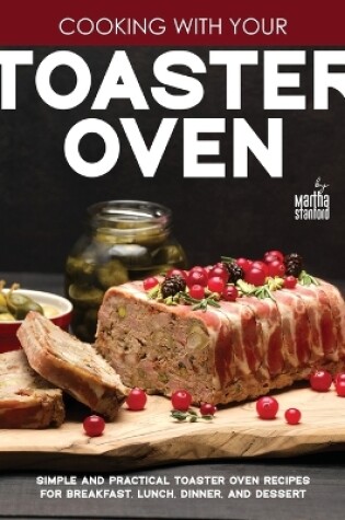 Cover of Cooking with Your Toaster Oven