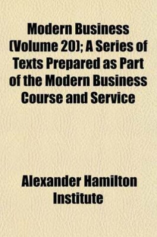 Cover of Modern Business (Volume 20); A Series of Texts Prepared as Part of the Modern Business Course and Service