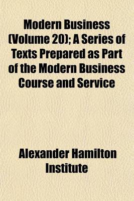 Book cover for Modern Business (Volume 20); A Series of Texts Prepared as Part of the Modern Business Course and Service