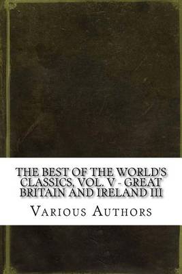 Book cover for The Best of the World's Classics, Vol. V - Great Britain and Ireland III