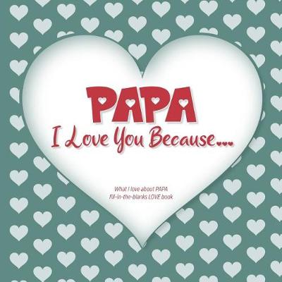 Cover of Papa, I Love You Because