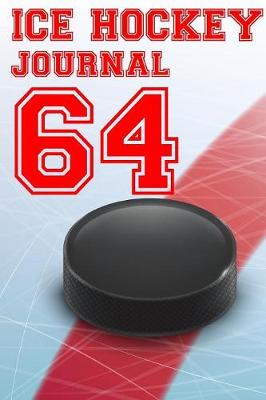 Book cover for Ice Hockey Journal 64