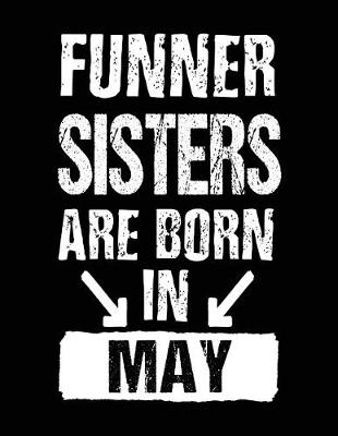 Book cover for Funner Sisters Are Born In May