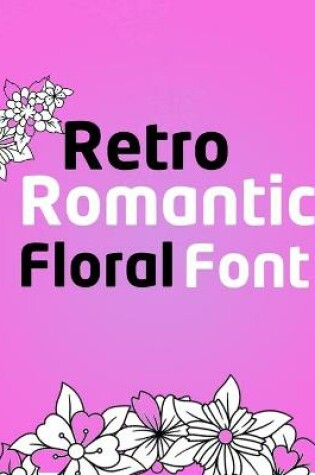 Cover of Retro Romantic Floral Font