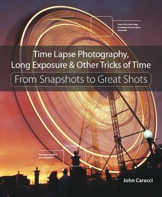 Book cover for Time Lapse Photography, Long Exposure & Other Tricks of Time