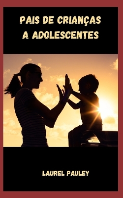 Book cover for Pais de Crianças a Adolescentes