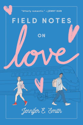 Field Notes on Love by Jennifer E Smith