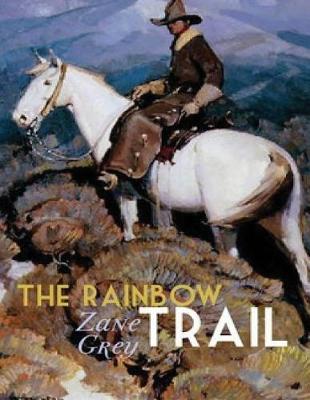 Book cover for The Rainbow Trail (Annotated)