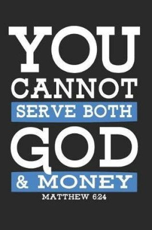 Cover of You Cannot Serve Both God & Money Matthew 6