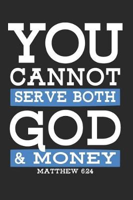 Book cover for You Cannot Serve Both God & Money Matthew 6