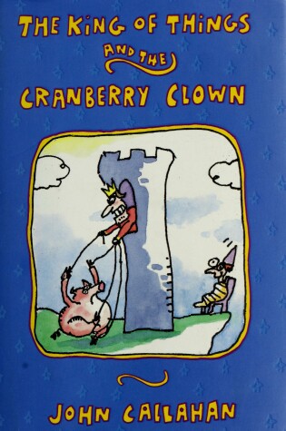 Cover of The King of Things and the Cranberry Clown