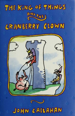 Book cover for The King of Things and the Cranberry Clown