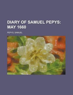 Book cover for Diary of Samuel Pepys; May 1660