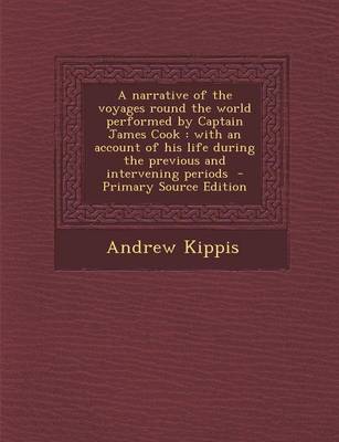 Book cover for A Narrative of the Voyages Round the World Performed by Captain James Cook