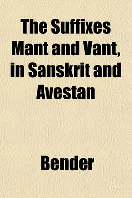 Book cover for The Suffixes Mant and Vant, in Sanskrit and Avestan